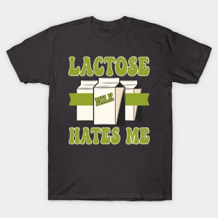 Lactose Free Lactose hates me Lactose Intolerance Sarcasm T-Shirt